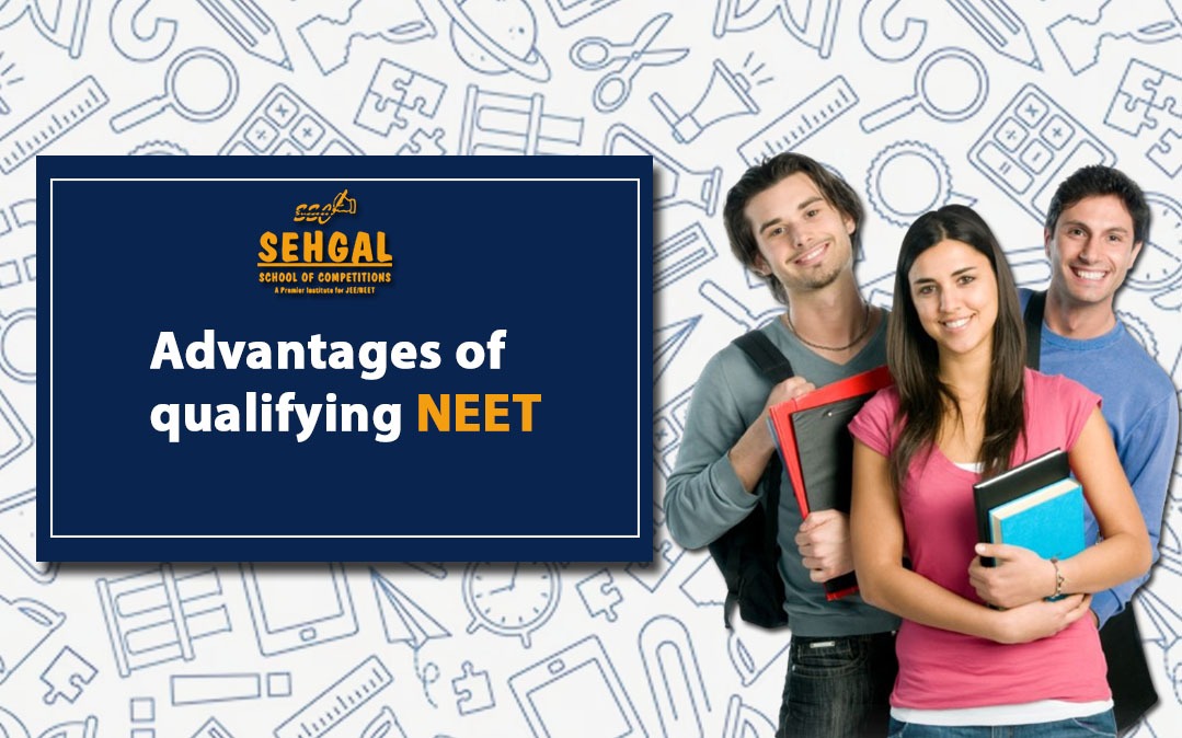 Advantages of qualifying NEET