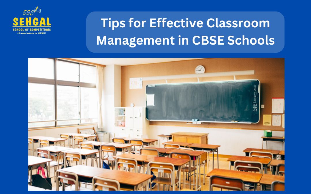 Tips for Effective Classroom Management in CBSE Schools